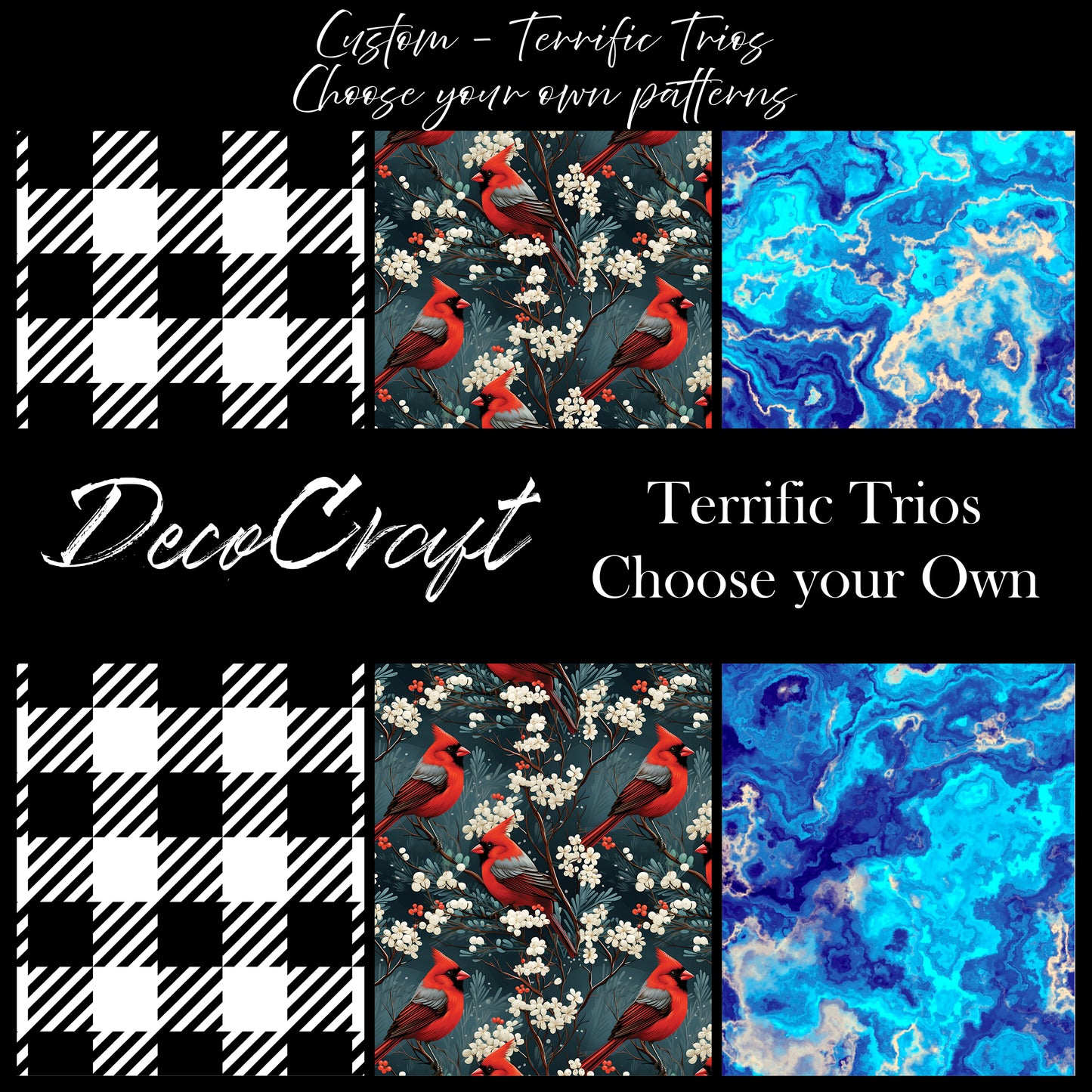 DecoCraft Custom - Terrific Trios - Choose Your Patterns